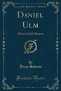 Daniel Ulm. Officier Juif Et Patriote (Classic Reprint) - Jean Steene