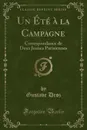 Un Ete a la Campagne. Correspondance de Deux Jeunes Parisiennes (Classic Reprint) - Gustave Droz