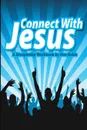 Connect With Jesus. A Discipleship workbook - Don Babin