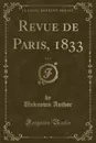 Revue de Paris, 1833, Vol. 5 (Classic Reprint) - Unknown Author