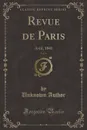 Revue de Paris, Vol. 4. Avril, 1841 (Classic Reprint) - Unknown Author