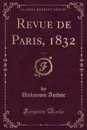 Revue de Paris, 1832, Vol. 6 (Classic Reprint) - Unknown Author