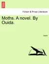 Moths. A novel. By Ouida. Vol. I. - Ouida