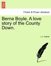 Berna Boyle. A love story of the County Down. - J. H. Riddell