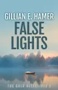 False Lights - Gillian E Hamer