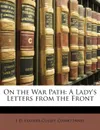 On the War Path. A Lady.s Letters from the Front - J. D. Leather-Culley, Cosmo Innes