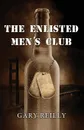 The Enlisted Men.s Club - Gary Reilly