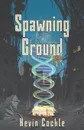 Spawning Ground - Kevin Cockle