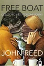 Free Boat. Collected Lies and Love Poems - John Reed