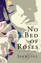 No Bed of Roses - Gill Jean