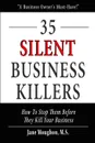 35 Silent Business Killers. How to Stop Them Before They Kill Your Business - Jane Moughon M.S.