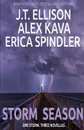 STORM SEASON. One Storm - 3 novellas - Alex Kava, Erica Spindler, J.T. Ellison