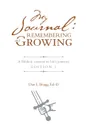 My Journal. Remembering and Growing: A Biblical context to life.s journey. Edition 1 - Ed-D Dan L Bragg