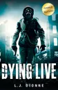 Dying to Live. History Echoes the Future - L.J. Dionne