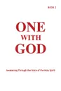 One With God. Awakening Through the Voice of the Holy Spirit - Book 2 - Marjorie Tyler, Joann Sjolander, Margaret Ballonoff