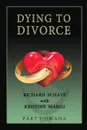 Dying to Divorce. Part I: Omaha - Richard Schatz, Kristine Marsh