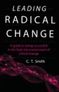 Leading Radical Change - C. Thomas Smith