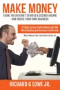 Make Money Using the Internet to Build a Second Income and Create your Own Busin. 27 Ways to Earn Extra Money and Sell Merchandise and Services on the Web - Richard G Lowe Jr