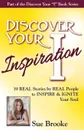 Discover Your Inspiration Sue Brooke Edition. Real Stories by Real People to Inspire and Ignite Your Soul - Sue Brooke