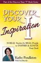 Discover Your Inspiration Kathy Pendleton Edition. Real Stories by Real People to Inspire and Ignite Your Soul - Kathy Pendleton, Sue Brooke