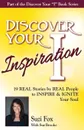 Discover Your Inspiration Suzi Fox Edition. Real Stories by Real People to Inspire and Ignite Your Soul - Suzi Fox, Sue Brooke