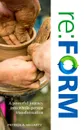 re. FORM: A powerful journey into whole-person transformation - Patrick A Hegarty