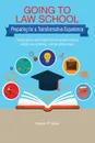 Going to Law School. Preparing for a Transformative Experience - Nelson P Miller