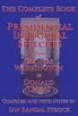 The Complete Book of Presidential Inaugural Speeches, from George Washington to Donald Trump - George Washington, Donald Trump, Ian Randal Strock