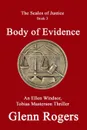 Body of Evidence. An Ellen Windsor, Tobias Masterson Thriller - Rogers Glenn