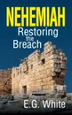Nehemiah. Restoring the Breach - Ellen G. White
