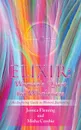 ELIXIR. Women.s Quest for Wholeness - Jessica Fleming, Misha Crosbie