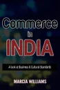 Commerce in India. A Look at Business . Cultural Standards - Marcia Williams