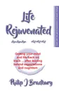 Life Rejuvenated. Getting your mind and life back on track ... after leaving behind expectations and oughtism - Philip J Bradbury