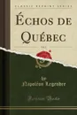 Echos de Quebec, Vol. 2 (Classic Reprint) - Napoléon Legendre
