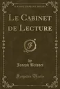 Le Cabinet de Lecture (Classic Reprint) - Joseph Brisset