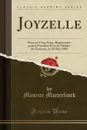 Joyzelle. Piece en Cinq Actes, Representee pour la Premiere Fois au Theatre du Gymnase, le 20 Mai 1903 (Classic Reprint) - Maurice Maeterlinck