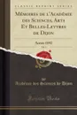 Memoires de l.Academie des Sciences, Arts Et Belles-Lettres de Dijon, Vol. 3. Annee 1892 (Classic Reprint) - Académie des Sciences de Dijon