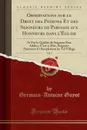 Observations sur le Droit des Patrons Et des Seigneurs de Paroisse aux Honneurs dans l.Eglise, Vol. 7. Et Fur la Qualite de Seigneur Sine Addito, C.est-a-Dire, Seigneur Purement Et Simplement de Tel Village (Classic Reprint) - Germain-Antoine Guyot