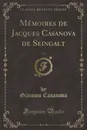 Memoires de Jacques Casanova de Seingalt, Vol. 4 (Classic Reprint) - Giacomo Casanova