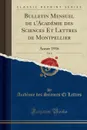 Bulletin Mensuel de l.Academie des Sciences Et Lettres de Montpellier, Vol. 8. Annee 1916 (Classic Reprint) - Académie des Sciences Et Lettres