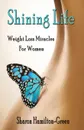 Shining Life. Weight Loss Miracles for Women - Sharon Hamilton-Green