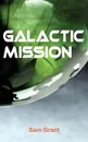 Galactic Mission - Sam Grant