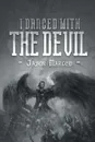 I Danced With The Devil - Jason Marlow