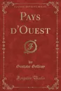 Pays d.Ouest (Classic Reprint) - Gustave Geffroy