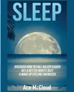Sleep. Discover How To Fall Asleep Easier, Get A Better Nights Rest . Wake Up Feeling Energized - Ace McCloud