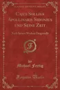 Cajus Sollius Apollinaris Sidonius und Seine Zeit. Nach Seinen Werken Dargestellt (Classic Reprint) - Michael Fertig