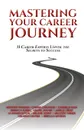 Mastering Your Career Journey. 11 Career Experts Unveil The Secrets To Success - L Sutton M Turner R. Watson A Franklin, C Caruthers G Janvier O Haynes, J Viruet M Denny D Russell