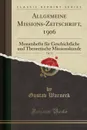 Allgemeine Missions-Zeitschrift, 1906, Vol. 33. Monatshefte fur Geschichtliche und Theoretische Missionskunde (Classic Reprint) - Gustav Warneck