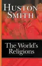 The World.s Religions - Huston Smith