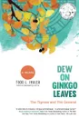 Dew on Ginkgo Leaves. The Tigress and The General - Todd L Shuler